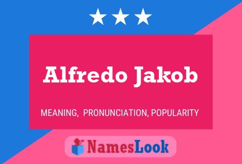 Affiche de nom Alfredo Jakob