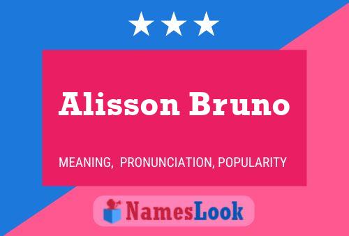 Affiche de nom Alisson Bruno