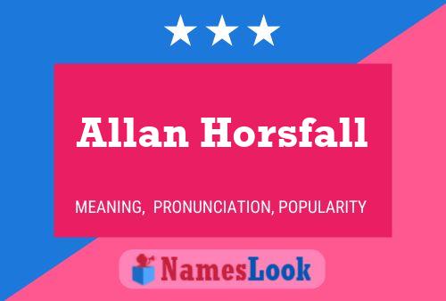 Affiche de nom Allan Horsfall