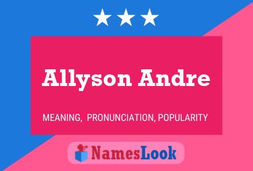 Affiche de nom Allyson Andre