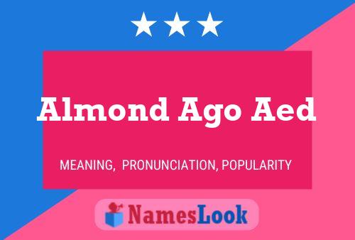 Affiche de nom Almond Ago Aed