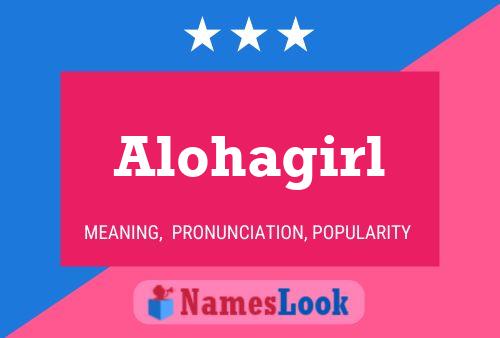 Affiche de nom Alohagirl