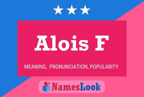 Affiche de nom Alois F