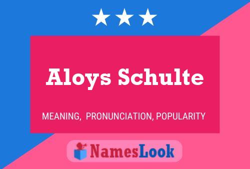 Affiche de nom Aloys Schulte