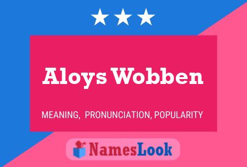 Affiche de nom Aloys Wobben