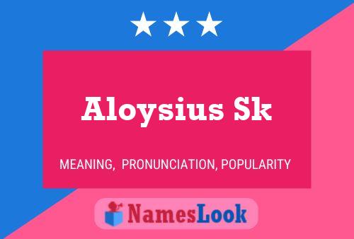 Affiche de nom Aloysius Sk