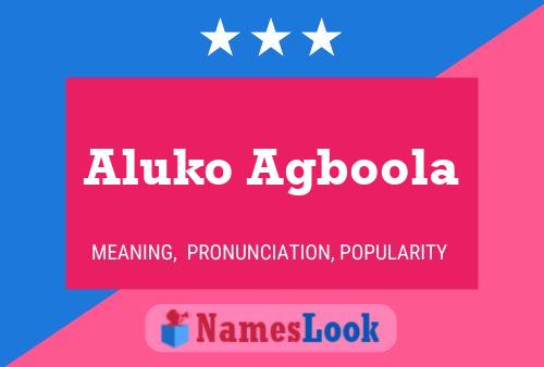 Affiche de nom Aluko Agboola