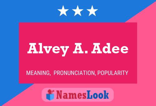 Affiche de nom Alvey A. Adee