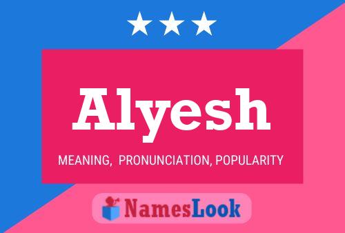 Affiche de nom Alyesh