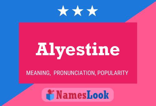 Affiche de nom Alyestine