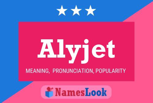 Affiche de nom Alyjet