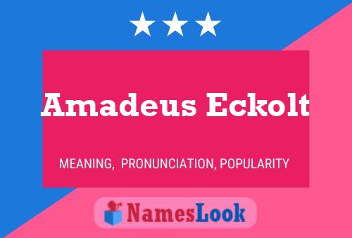 Affiche de nom Amadeus Eckolt