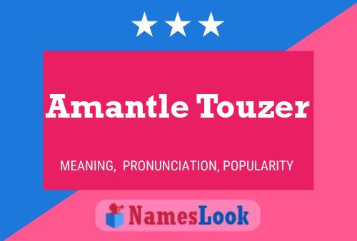 Affiche de nom Amantle Touzer