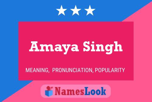 Affiche de nom Amaya Singh