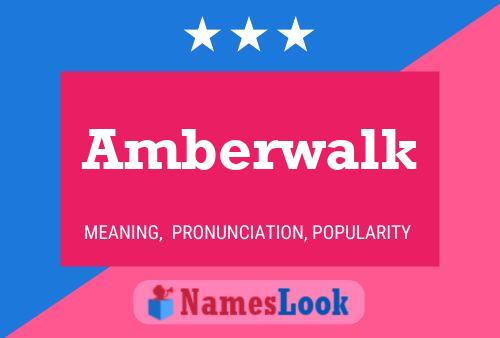 Affiche de nom Amberwalk