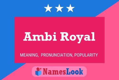 Affiche de nom Ambi Royal