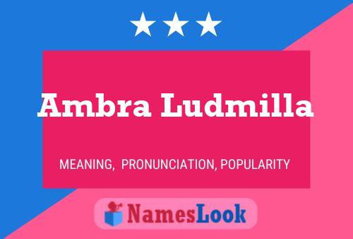 Affiche de nom Ambra Ludmilla