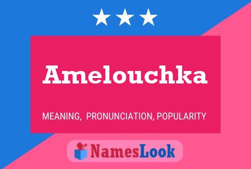 Affiche de nom Amelouchka