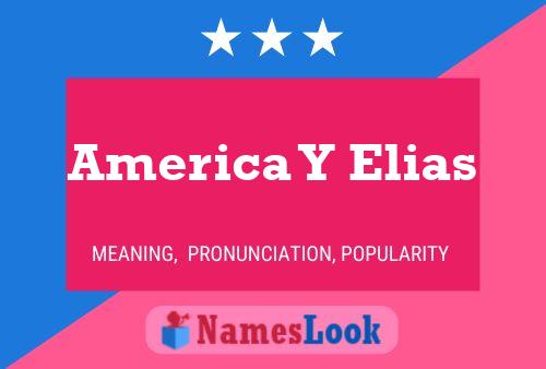 Affiche de nom America Y Elias