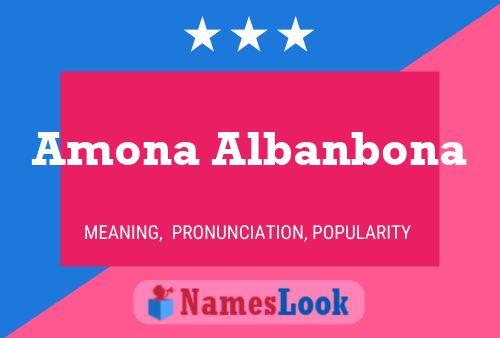 Affiche de nom Amona Albanbona