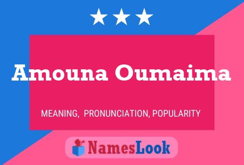 Affiche de nom Amouna Oumaima