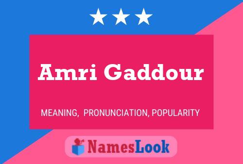 Affiche de nom Amri Gaddour