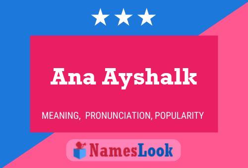 Affiche de nom Ana Ayshalk