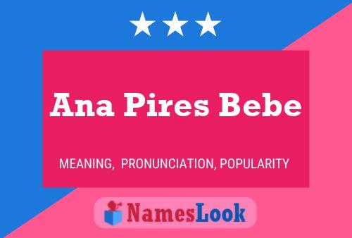 Affiche de nom Ana Pires Bebe