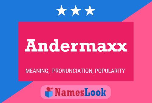 Affiche de nom Andermaxx