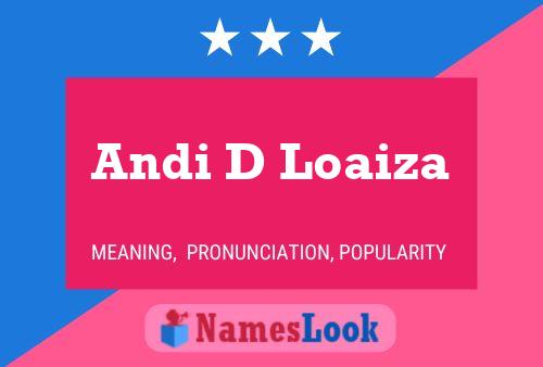 Affiche de nom Andi D Loaiza