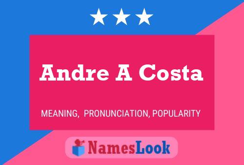 Affiche de nom Andre A Costa