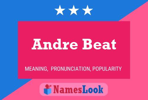 Affiche de nom Andre Beat