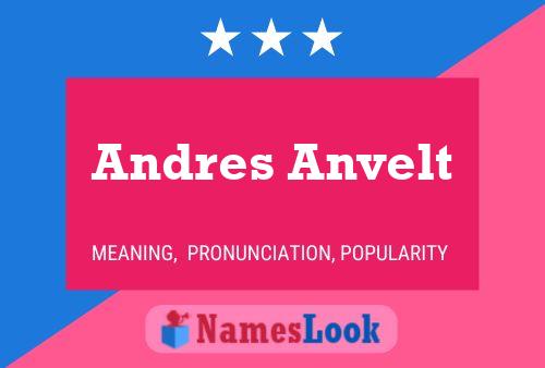 Affiche de nom Andres Anvelt