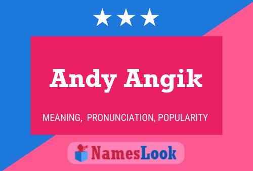 Affiche de nom Andy Angik