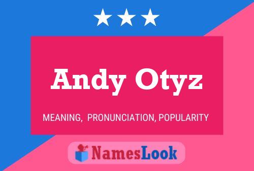 Affiche de nom Andy Otyz