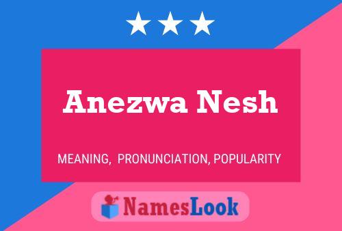 Affiche de nom Anezwa Nesh