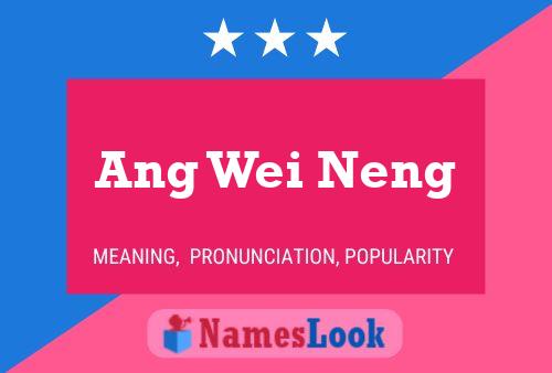 Affiche de nom Ang Wei Neng