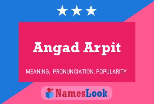 Affiche de nom Angad Arpit