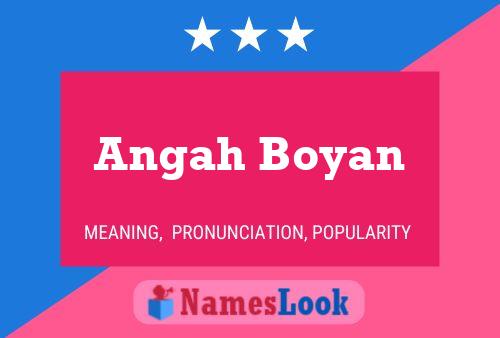 Affiche de nom Angah Boyan