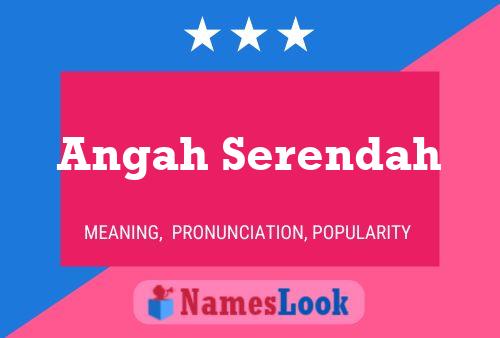 Affiche de nom Angah Serendah