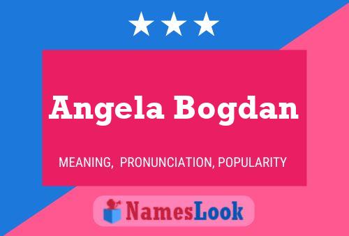 Affiche de nom Angela Bogdan