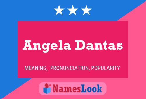 Affiche de nom Angela Dantas