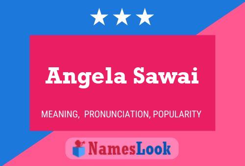 Affiche de nom Angela Sawai