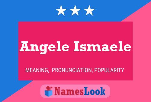 Affiche de nom Angele Ismaele