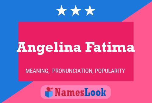 Affiche de nom Angelina Fatima