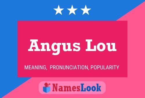 Affiche de nom Angus Lou