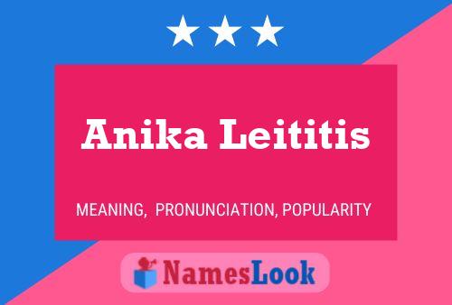 Affiche de nom Anika Leititis