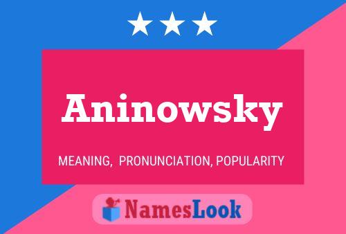 Affiche de nom Aninowsky