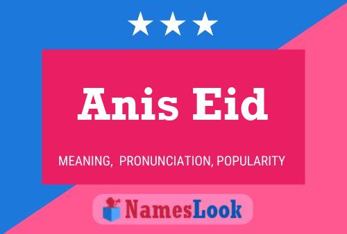 Affiche de nom Anis Eid