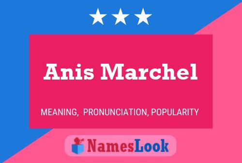 Affiche de nom Anis Marchel